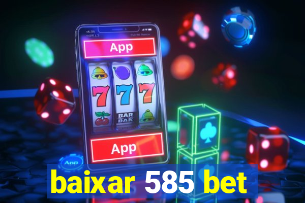 baixar 585 bet